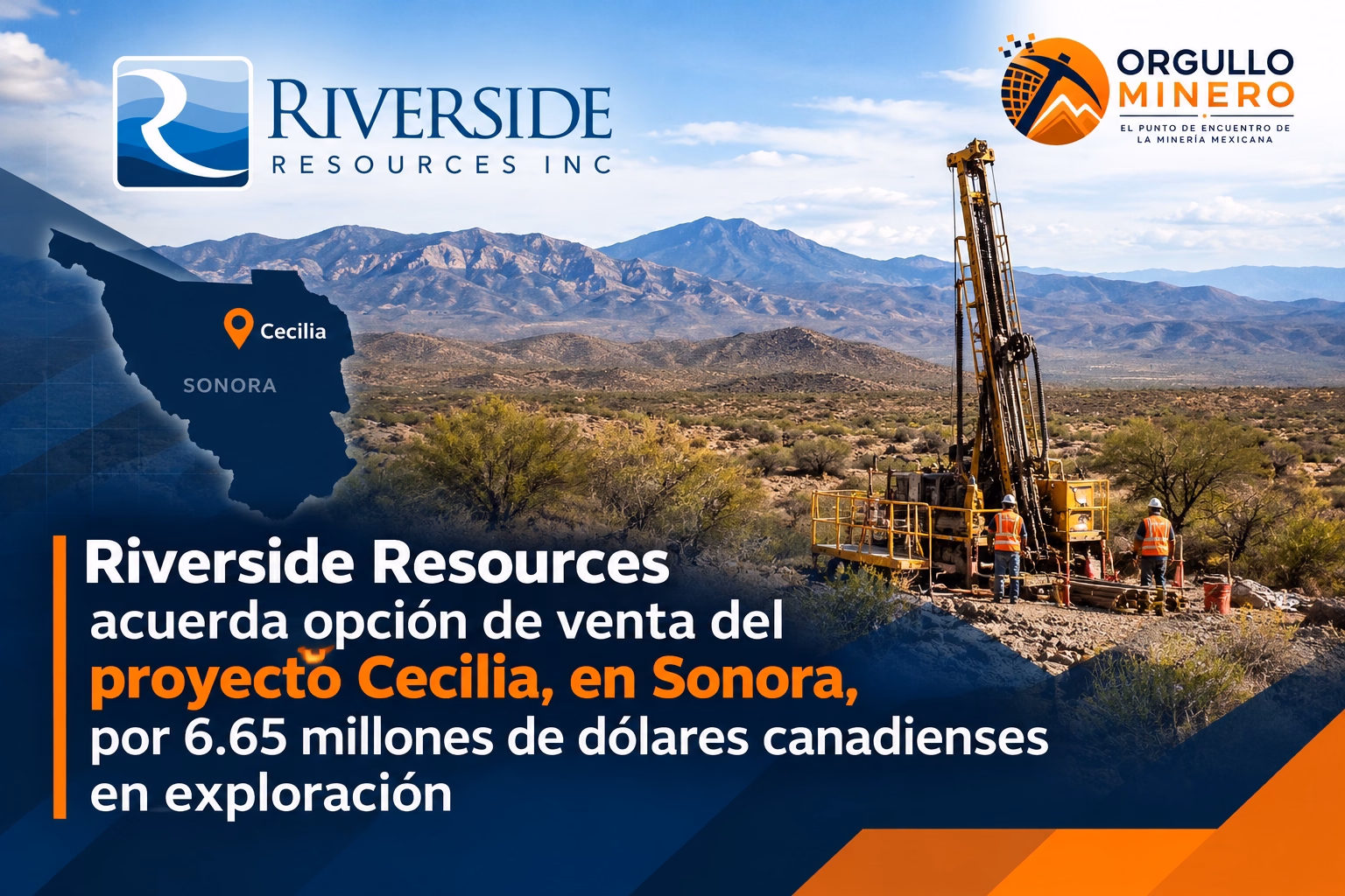 Riverside Resources acuerda opción de venta del proyecto Cecilia, en Sonora, por 6.65 millones de dólares canadienses en exploración